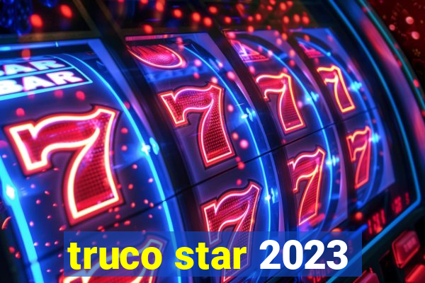 truco star 2023